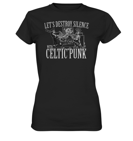 Let's Destroy Silence With "Celtic Punk" - Ladies Premium Shirt