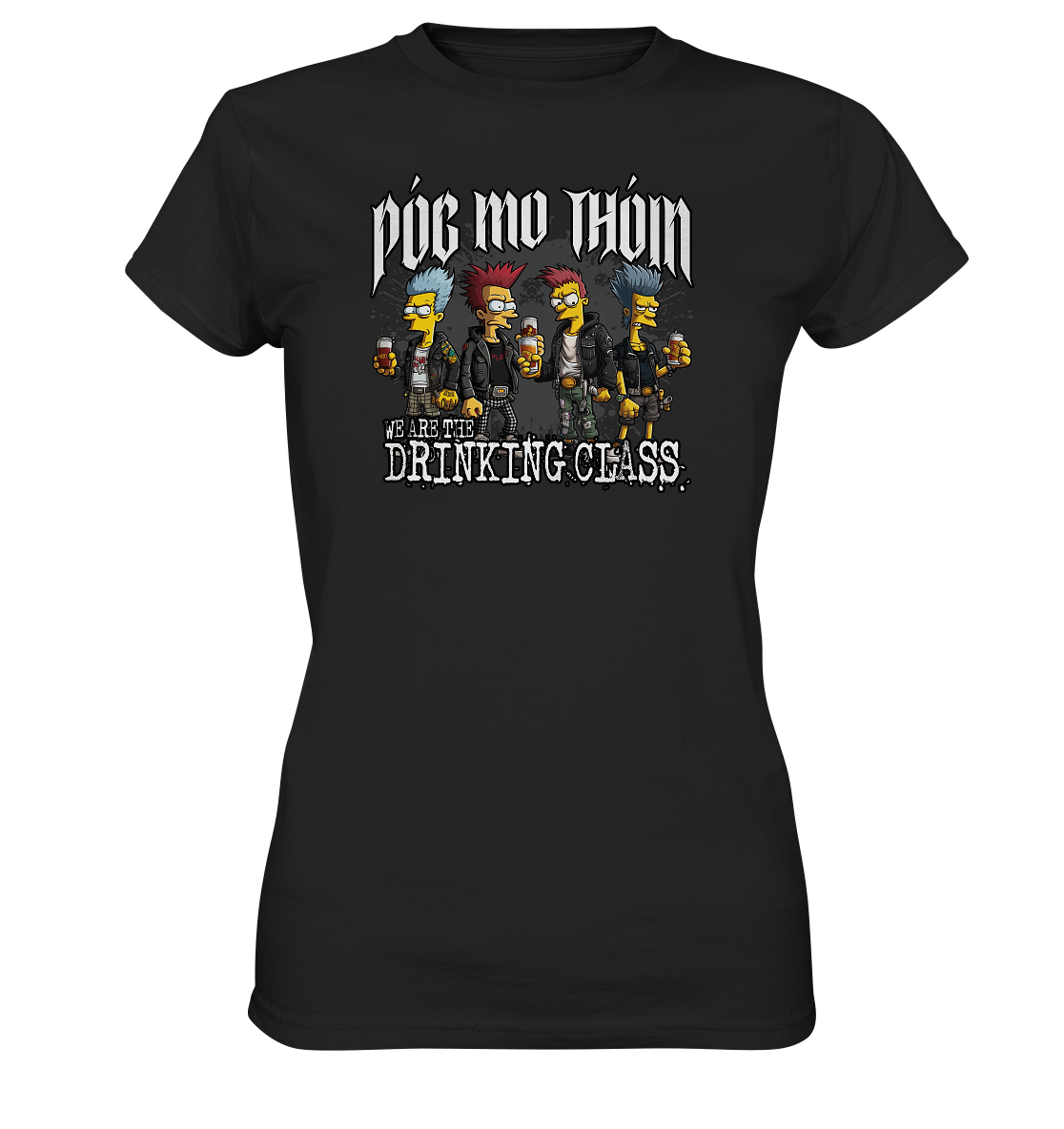 Póg Mo Thóin Streetwear "We Are The Drinking Class I" - Ladies Premium Shirt