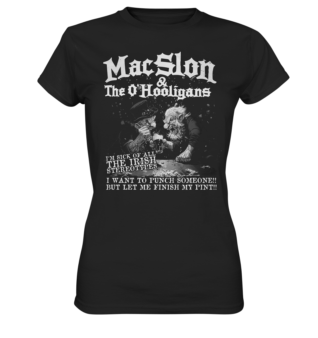 MacSlon & The O'Hooligans "I'm Sick Of All The Irish Stereotypes" - Ladies Premium Shirt