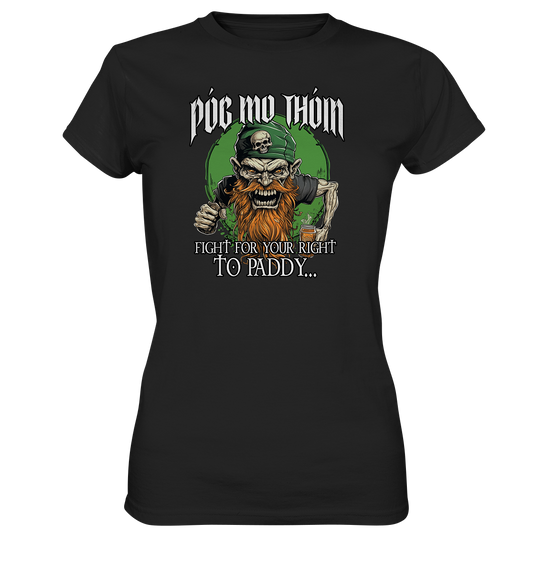 Póg Mo Thóin Streetwear "Fight For Your Right To Paddy I" - Ladies Premium Shirt