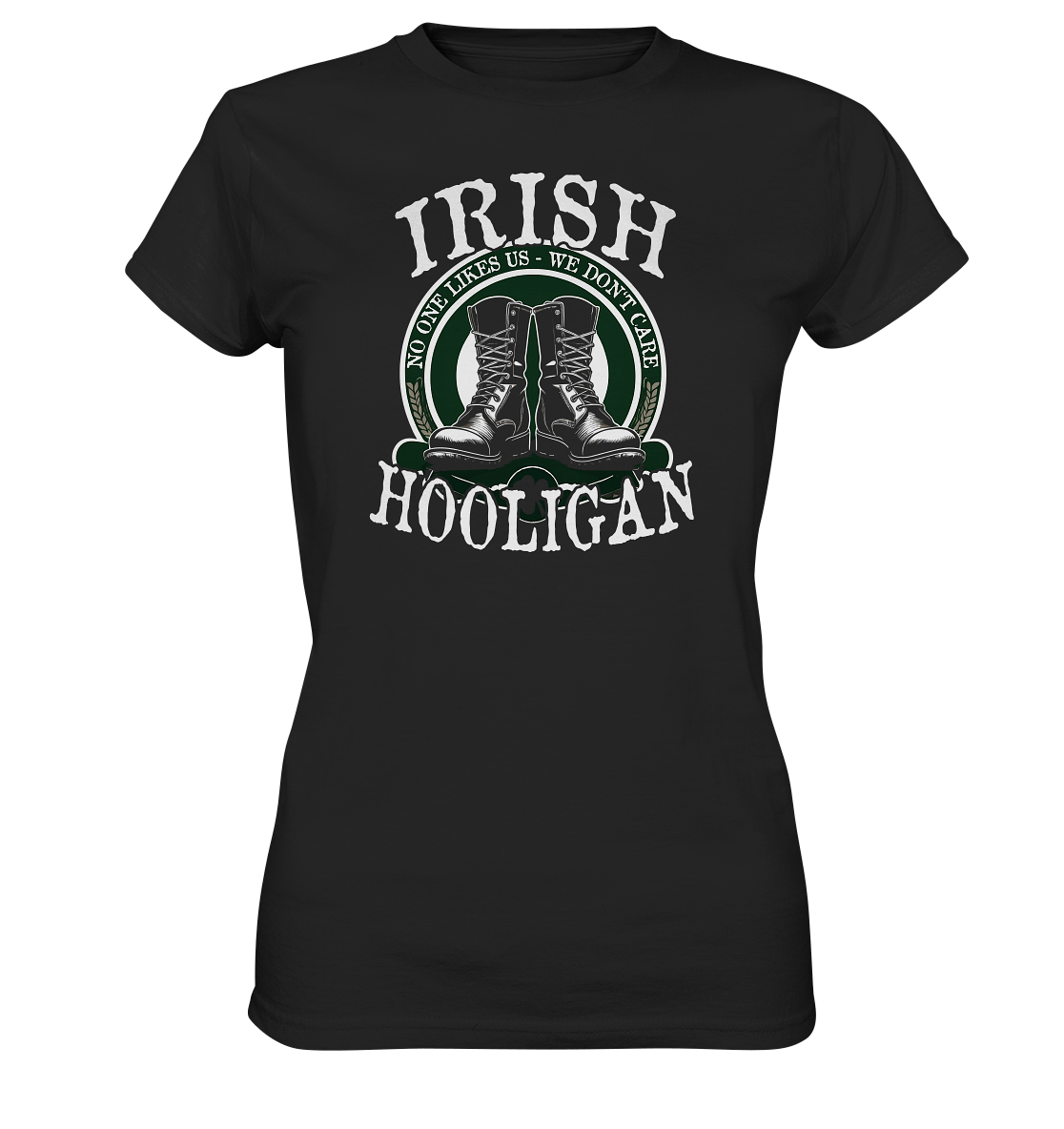 Irish Hooligan "No One Likes Us - We Don't Care" - Ladies Premium Shirt