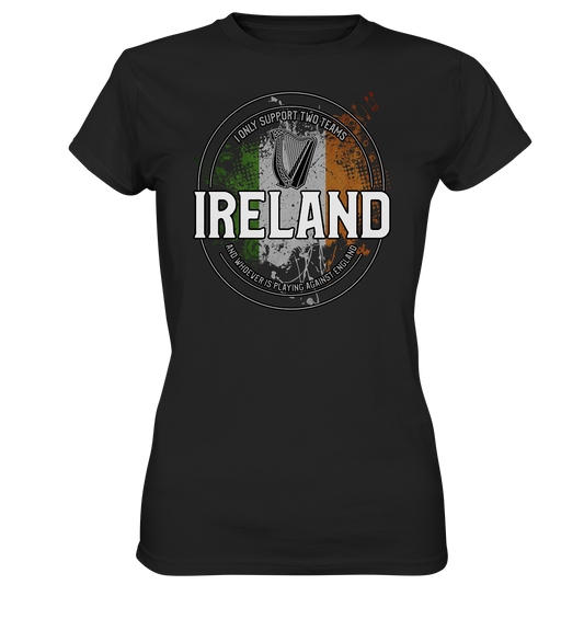 I Only Support Two Teams "Ireland" - Ladies Premium Shirt