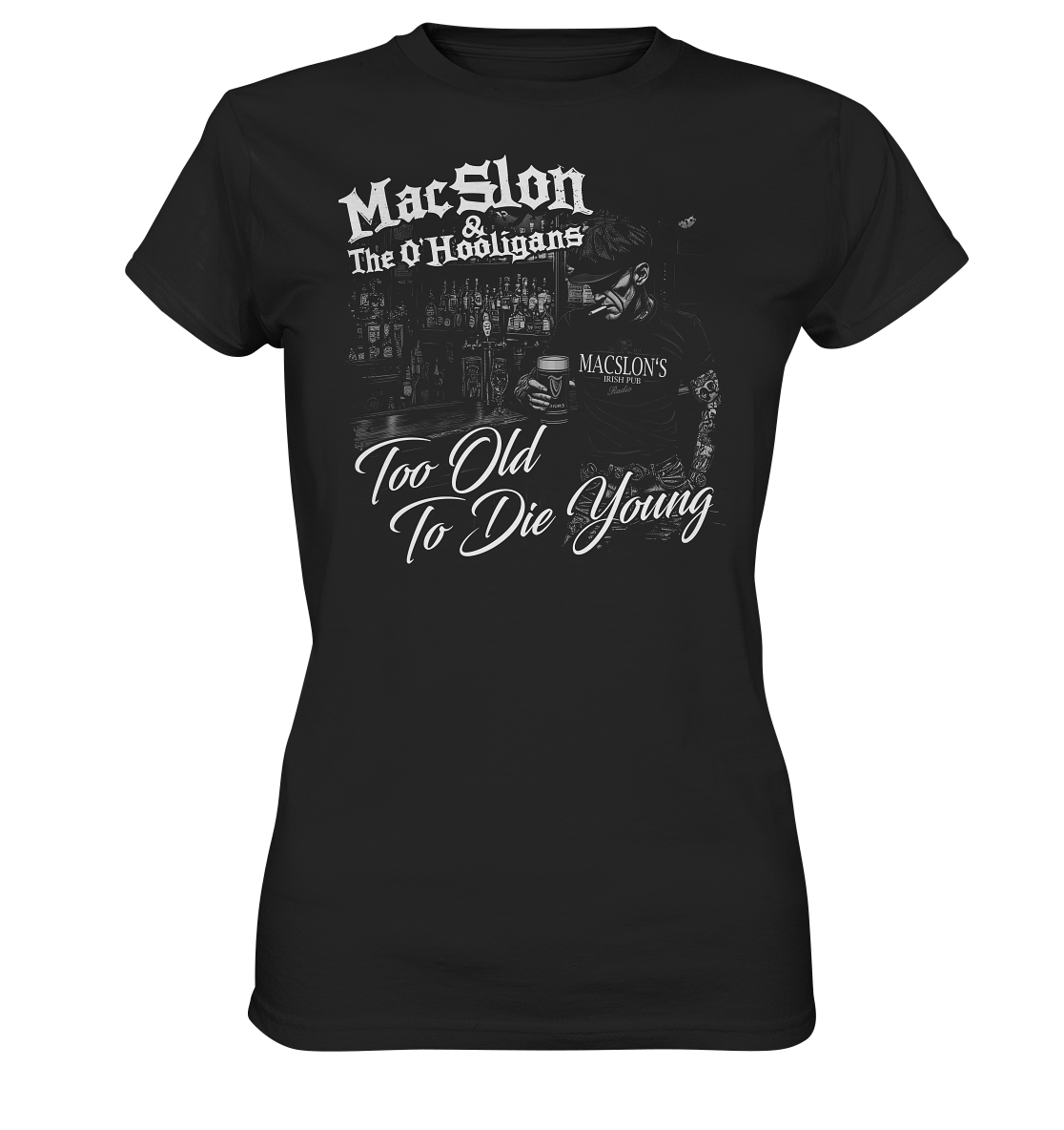 MacSlon & The O'Hooligans "Too Old To Die Young" - Ladies Premium Shirt