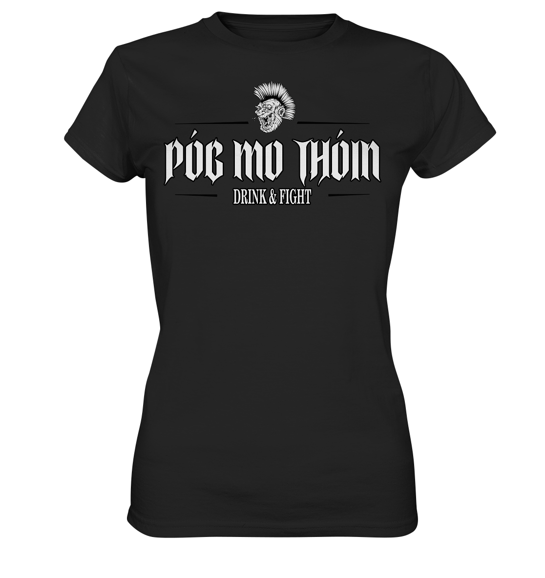 Póg Mo Thóin Streetwear "Drink & Fight"  - Ladies Premium Shirt