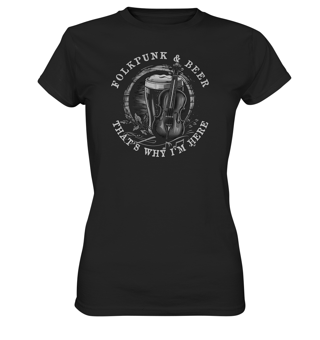 Folkpunk & Beer "That's Why I'm Here V"  - Ladies Premium Shirt