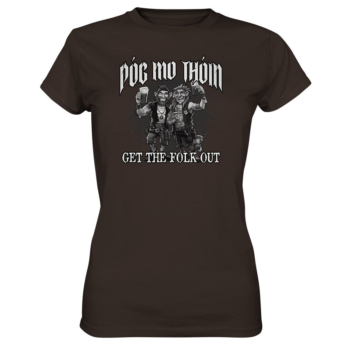 Póg Mo Thóin Streetwear "Get The Folk Out II" - Ladies Premium Shirt