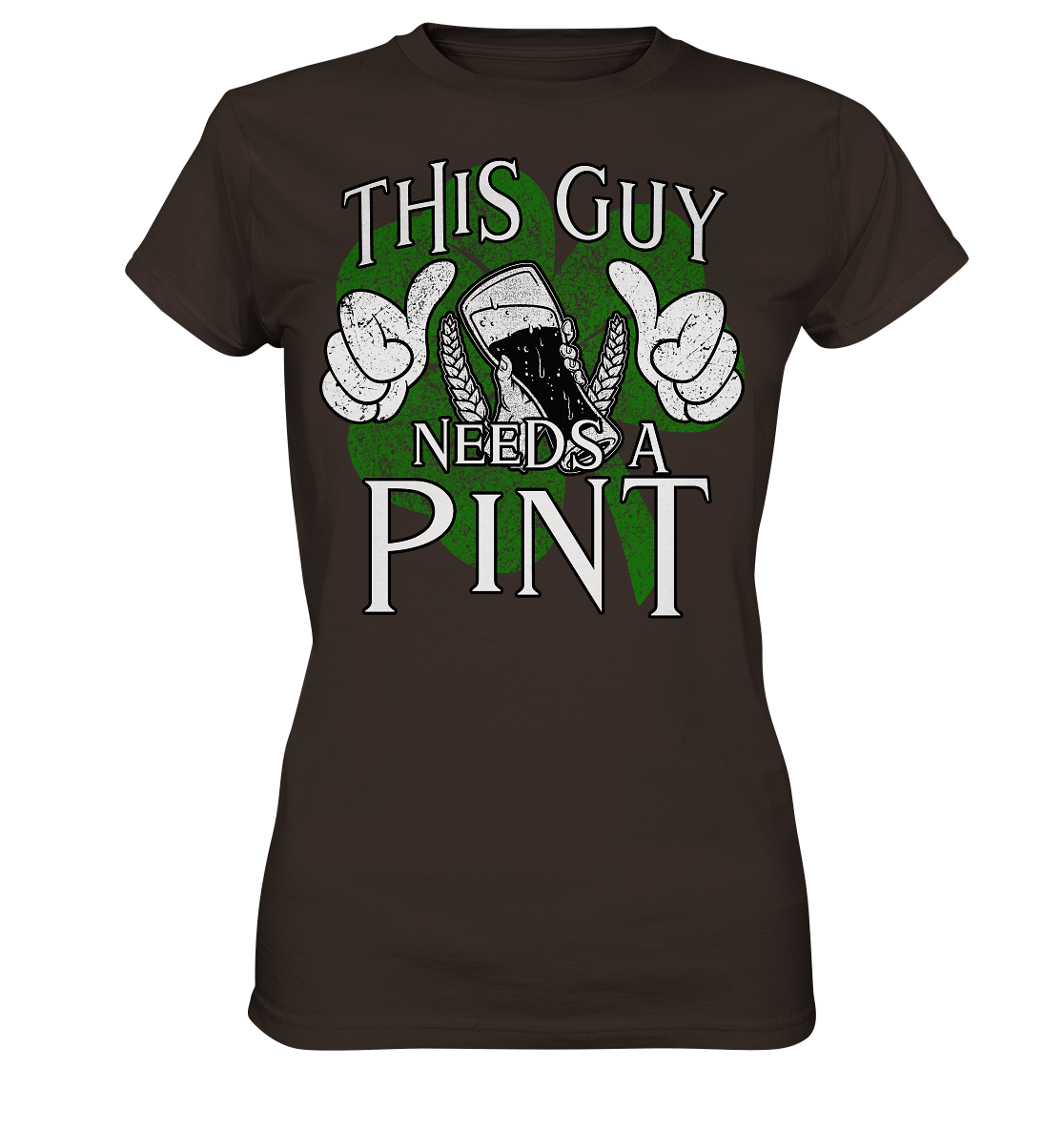 This Guy "Needs a Pint" - Ladies Premium Shirt