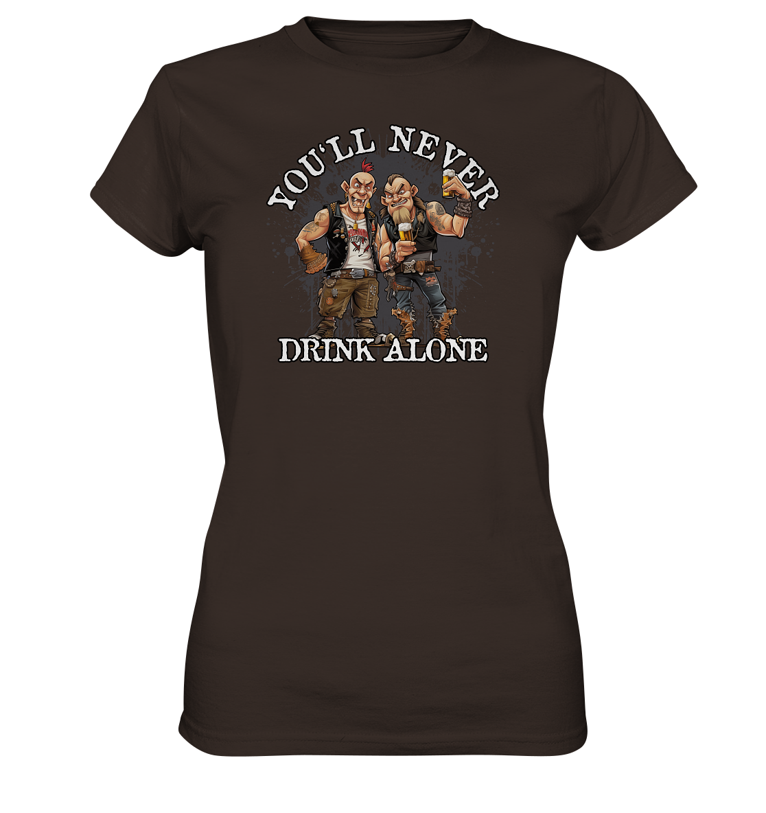 You'll Never Drink Alone III - Ladies Premium Shirt