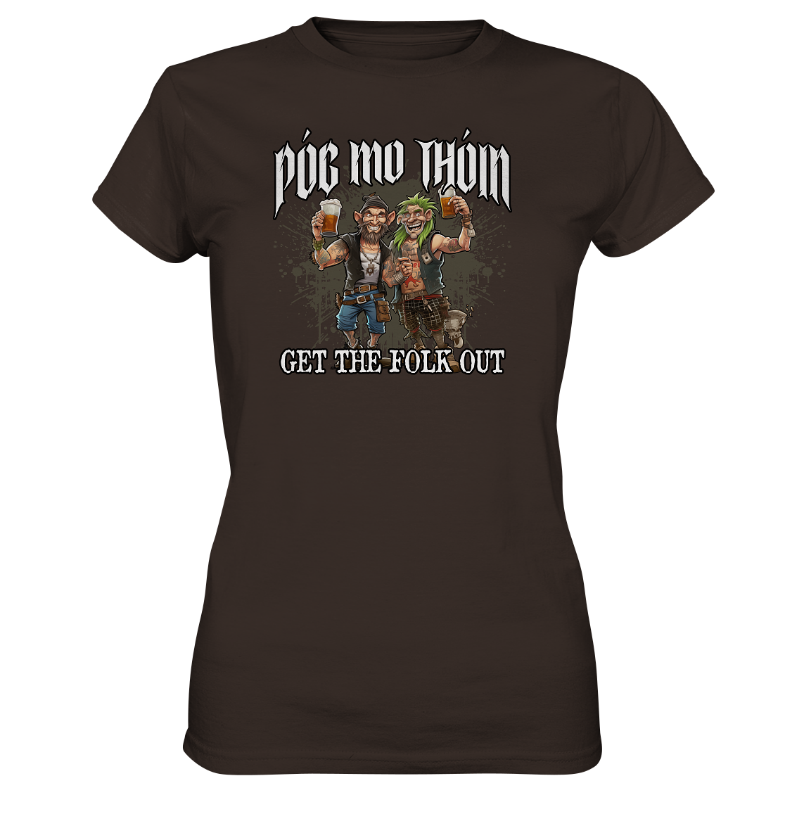 Póg Mo Thóin Streetwear "Get The Folk Out I" - Ladies Premium Shirt