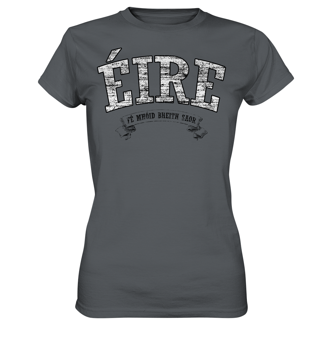 "Éire - Fé mhóid bheith saor" - Ladies Premium Shirt