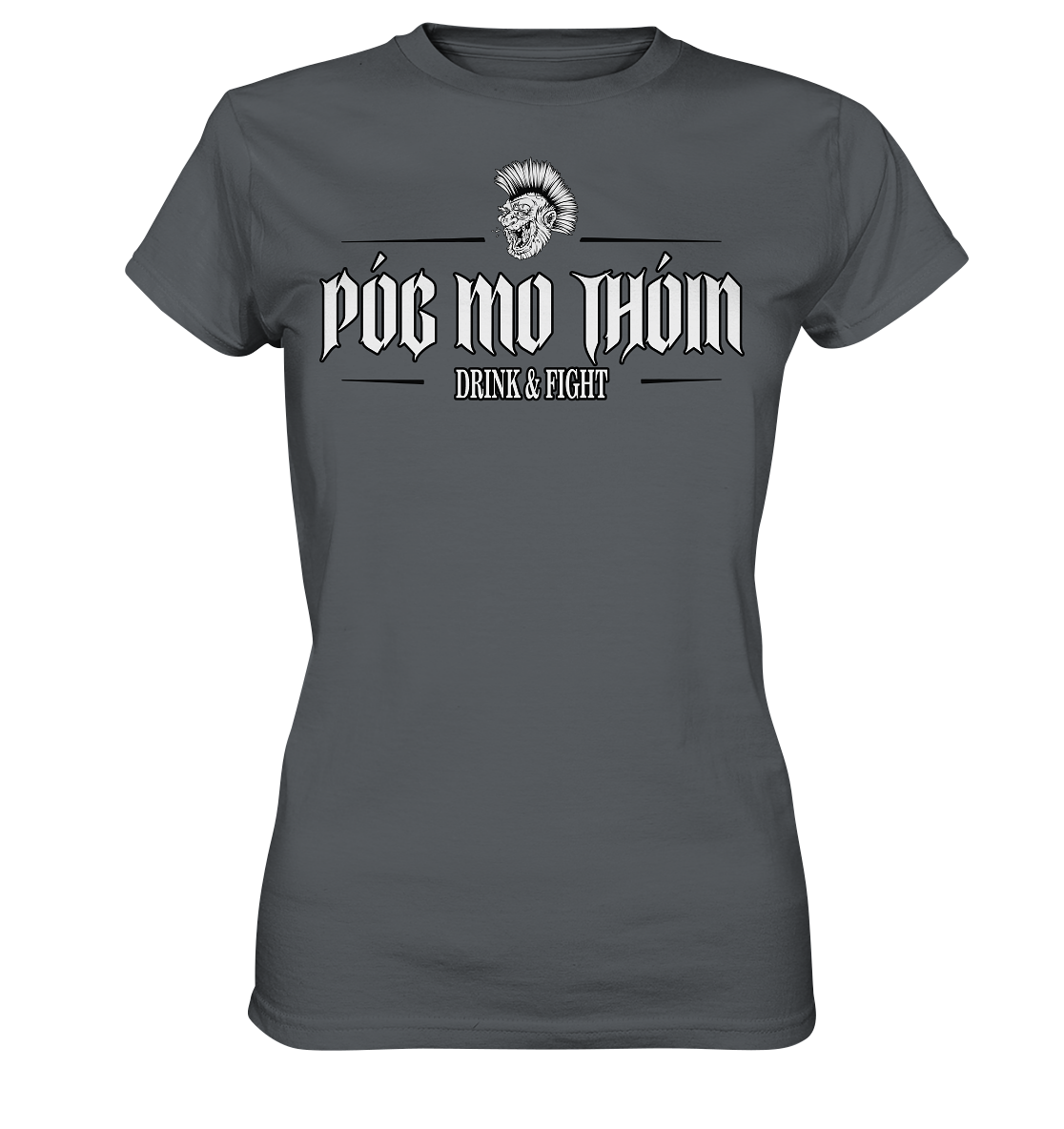 Póg Mo Thóin Streetwear "Drink & Fight"  - Ladies Premium Shirt