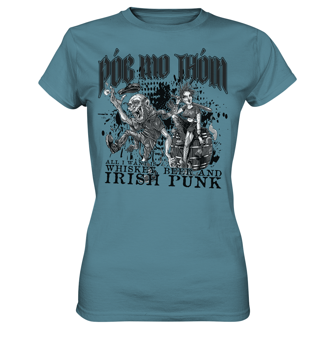 Póg Mo Thóin Streetwear "Whiskey, Beer and Irish Punk" - Ladies Premium Shirt