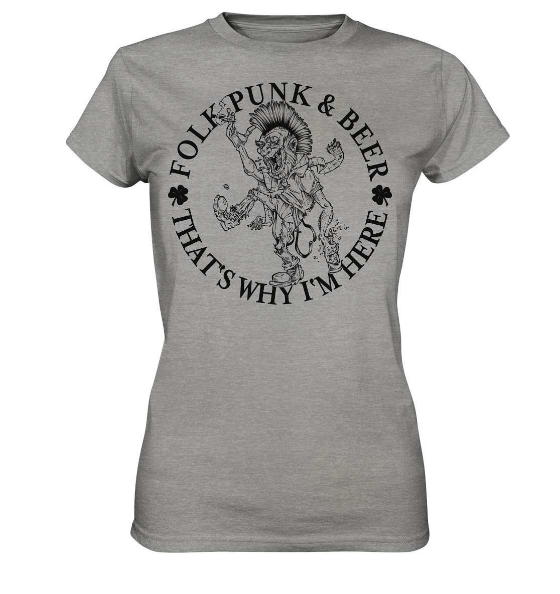 Folk Punk & Beer "That's Why I'm Here" - Ladies Premium Shirt