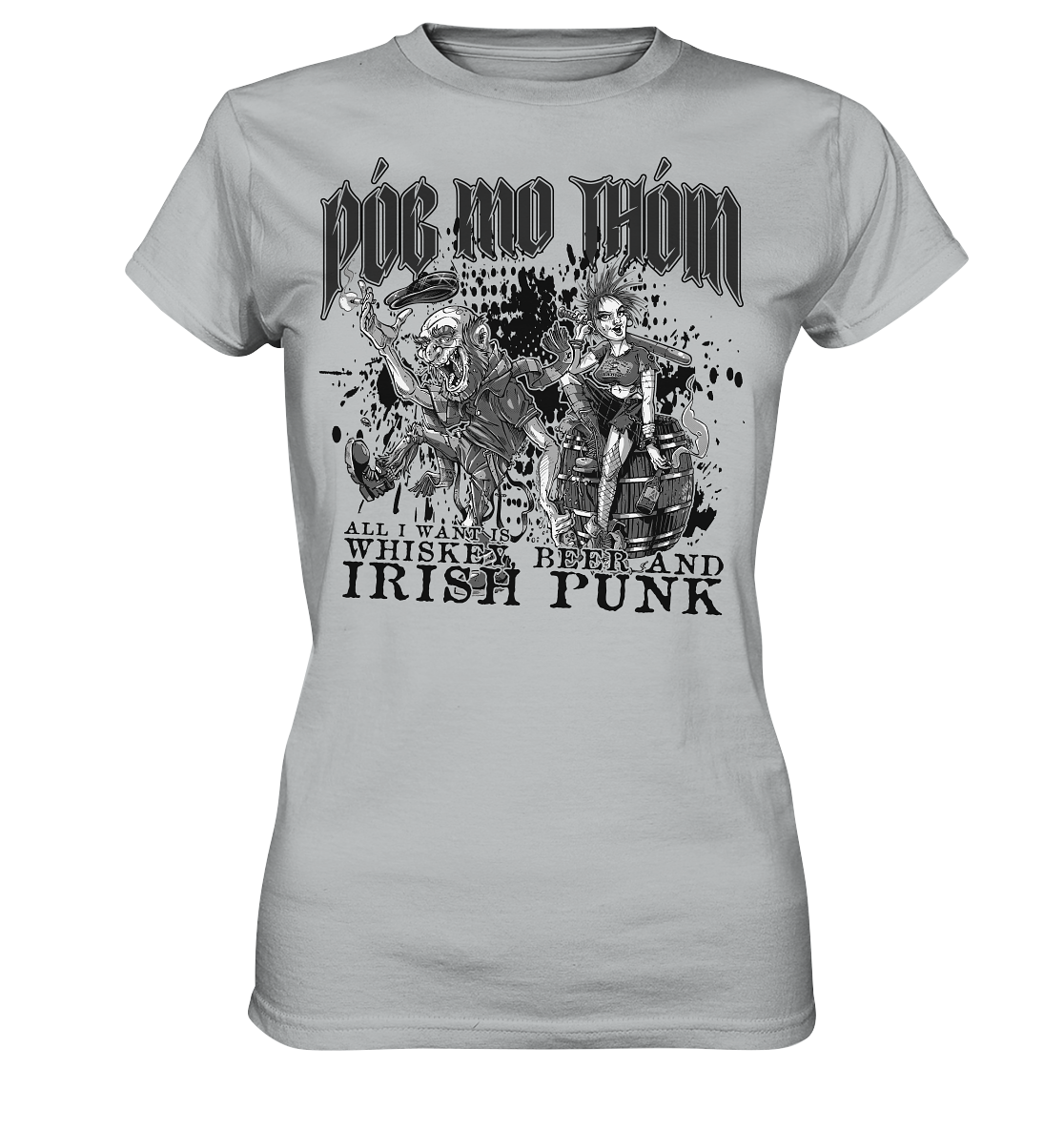 Póg Mo Thóin Streetwear "Whiskey, Beer and Irish Punk" - Ladies Premium Shirt