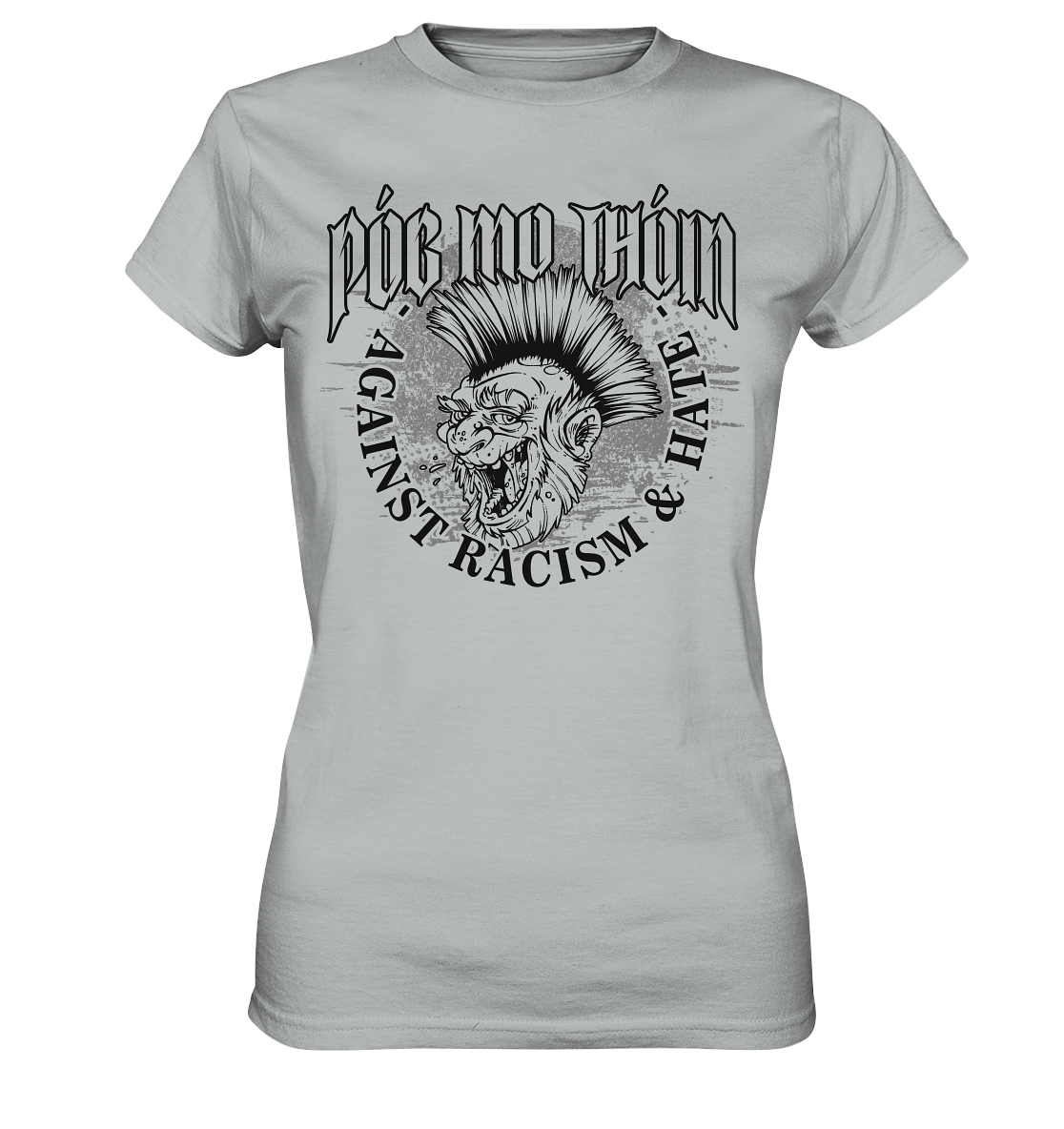 Póg Mo Thóin Streetwear "Against Racism & Hate" - Ladies Premium Shirt