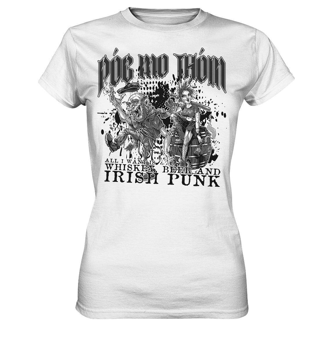 Póg Mo Thóin Streetwear "Whiskey, Beer and Irish Punk" - Ladies Premium Shirt