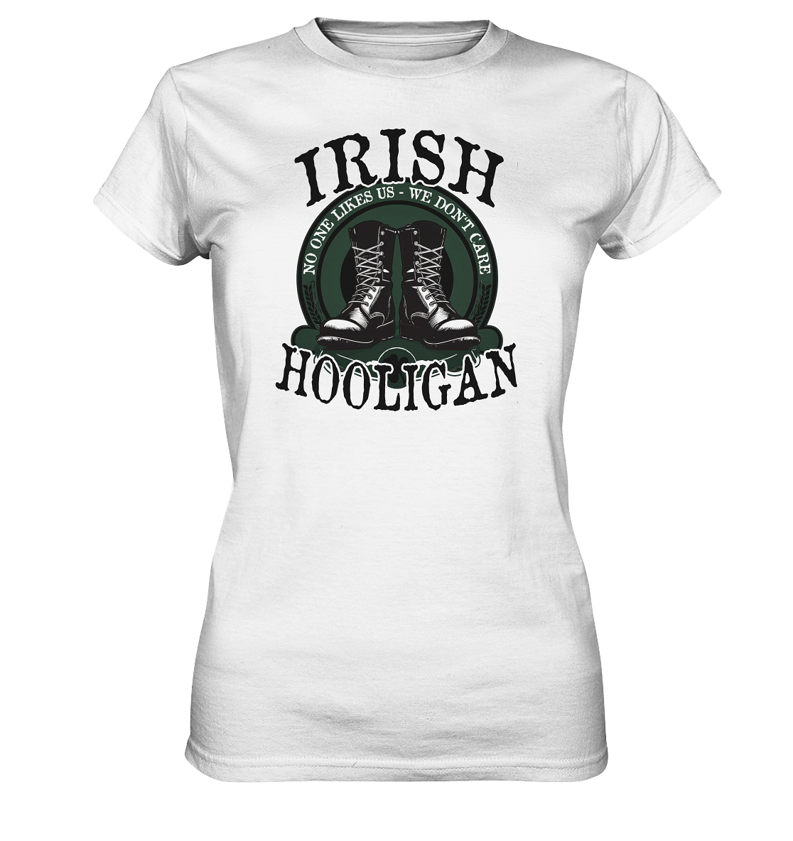 Irish Hooligan "No One Likes Us - We Don't Care II"  - Ladies Premium Shirt