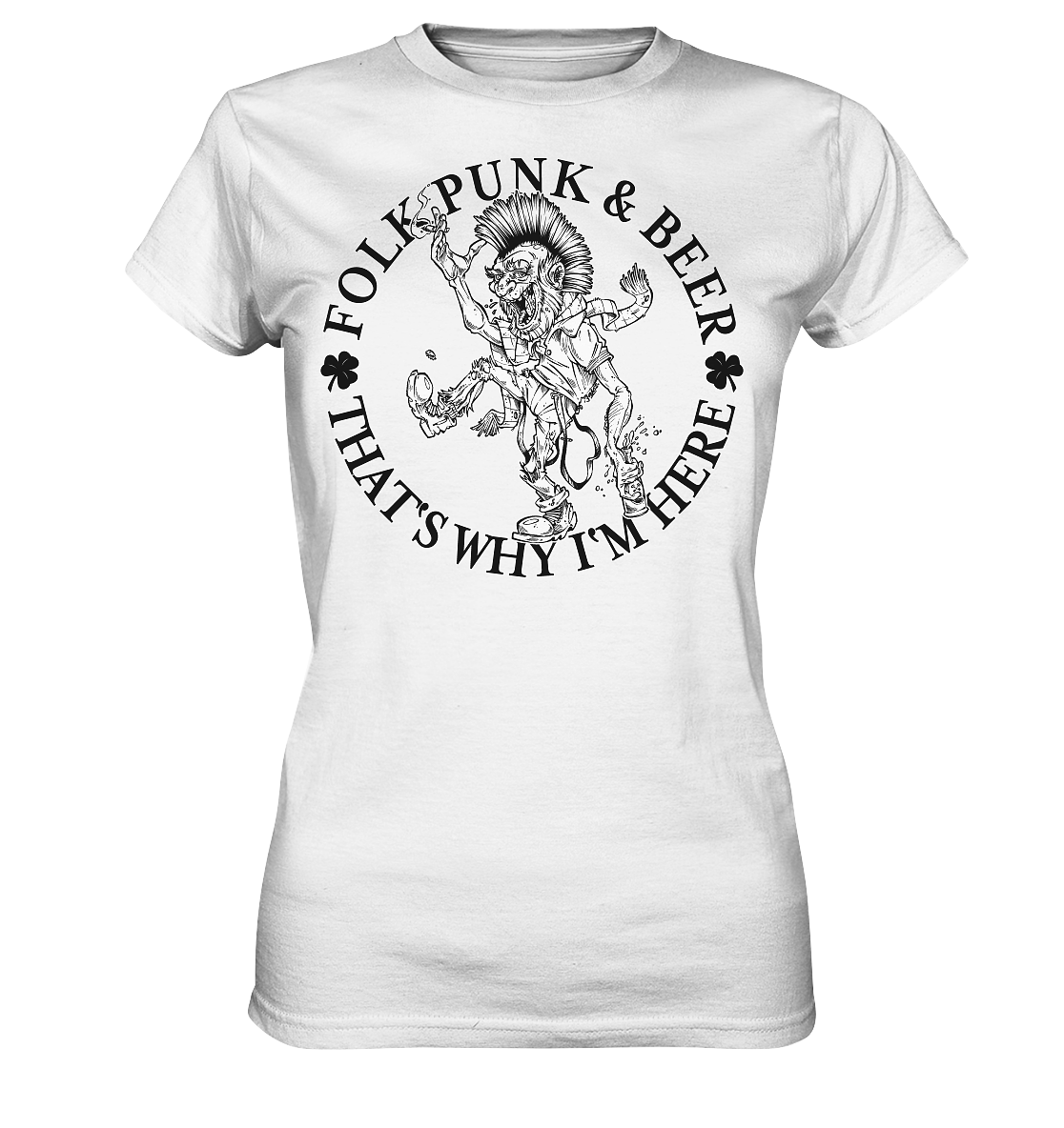 Folk Punk & Beer "That's Why I'm Here" - Ladies Premium Shirt