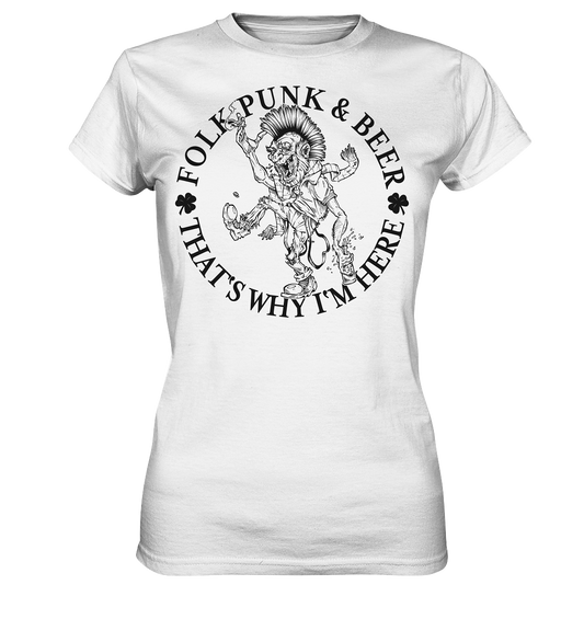 Folk Punk & Beer "That's Why I'm Here" - Ladies Premium Shirt