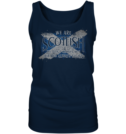 We Are Scottish "We Always Fight" - Ladies Tank-Top