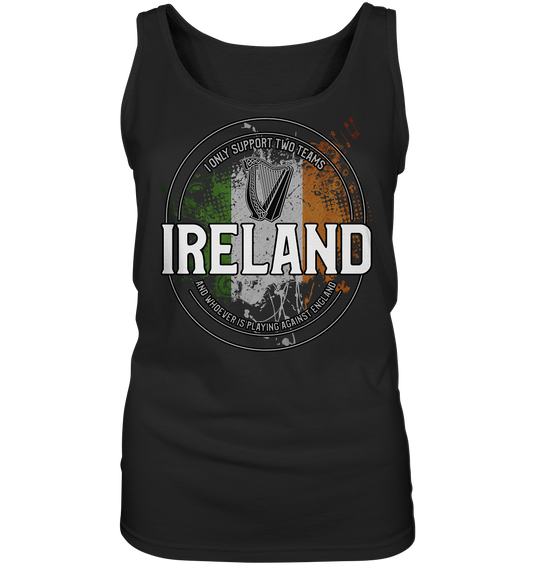 I Only Support Two Teams "Ireland" - Ladies Tank-Top