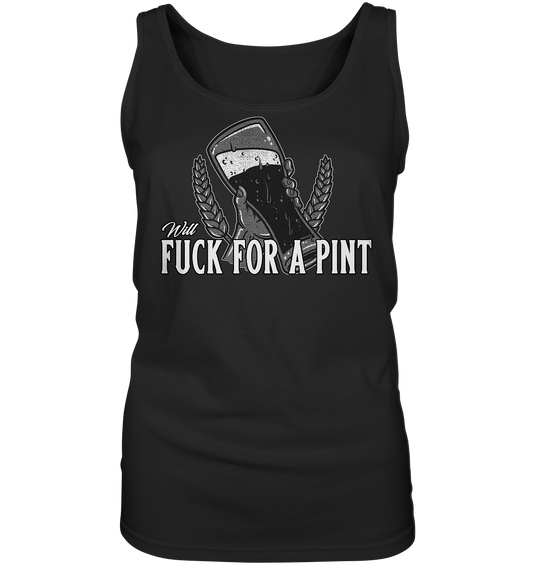 Will Fuck "For A Pint" - Ladies Tank-Top