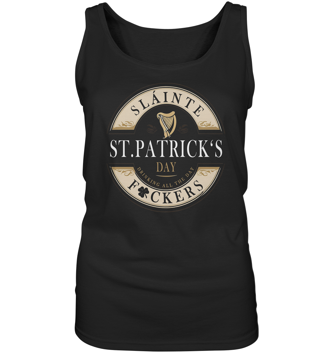 St. Patrick's Day "Sláinte F*ckers I" - Ladies Tank-Top