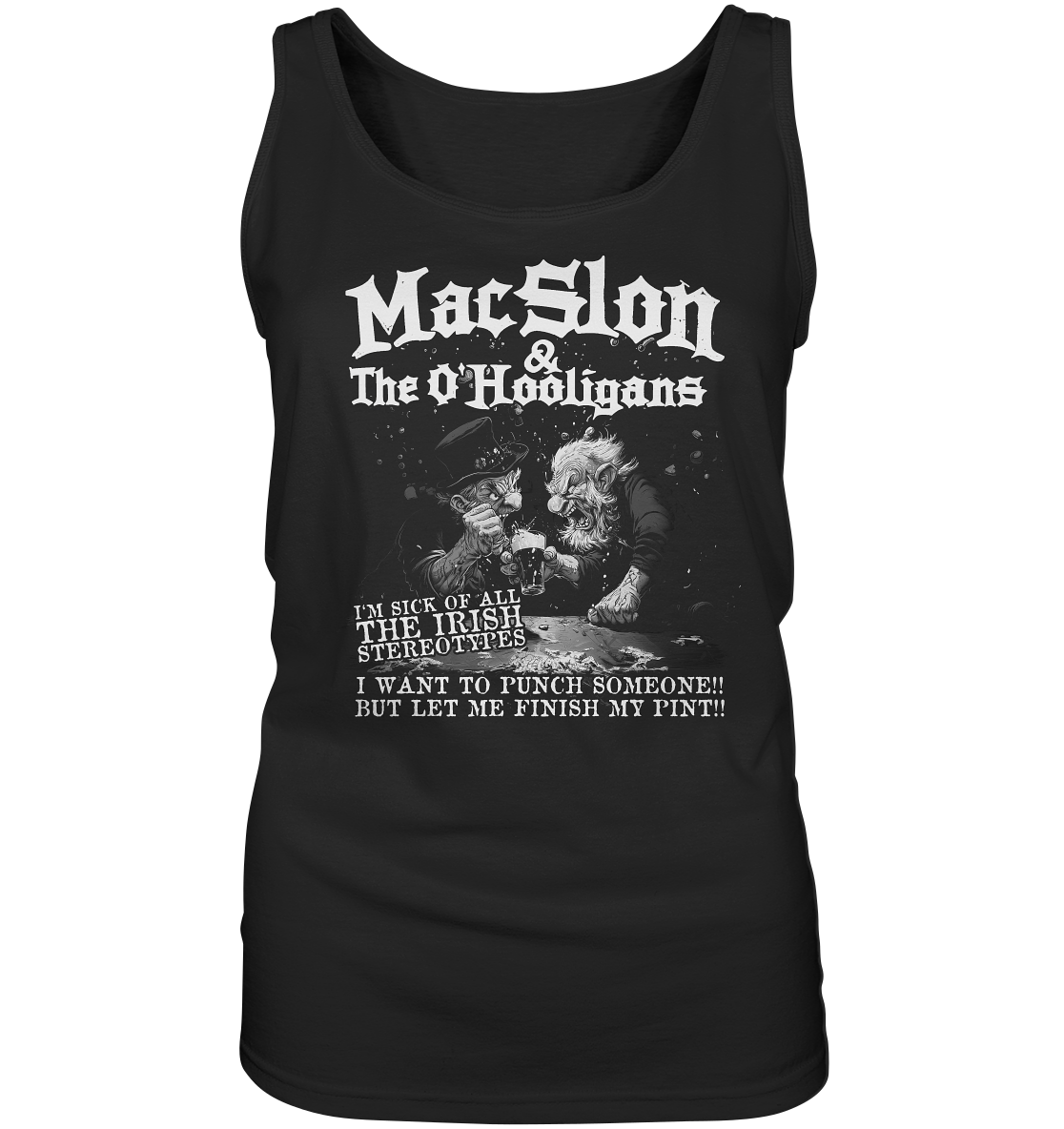 MacSlon & The O'Hooligans "I'm Sick Of All The Irish Stereotypes" - Ladies Tank-Top