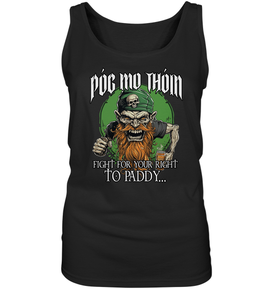 Póg Mo Thóin Streetwear "Fight For Your Right To Paddy I" - Ladies Tank-Top