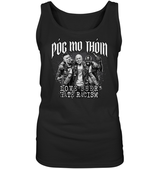 Póg Mo Thóin Streetwear "Love Beer - Hate Racism" - Ladies Tank-Top