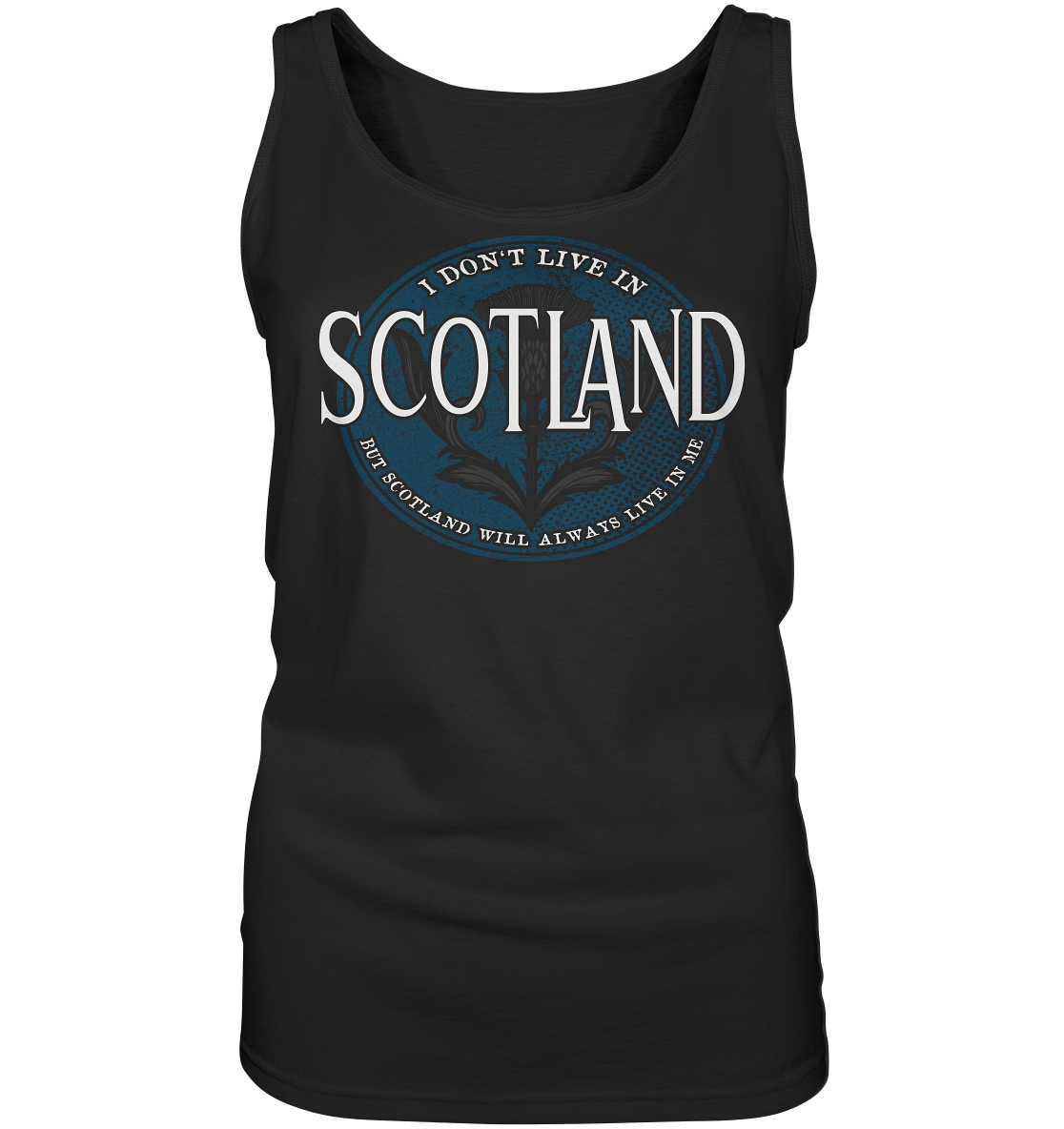 Scotland "Will Always Live In Me"  - Ladies Tank-Top