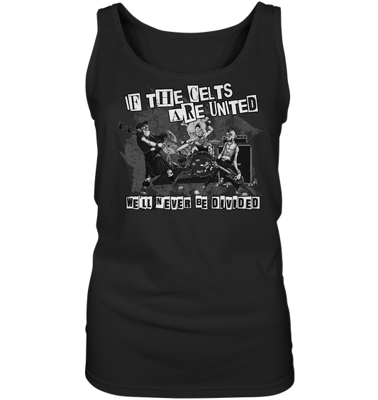 If The Celts Are United "We'll Never Be Divided" - Ladies Tank-Top