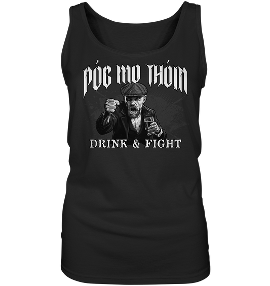 Póg Mo Thóin Streetwear "Drink & Fight" - Ladies Tank-Top