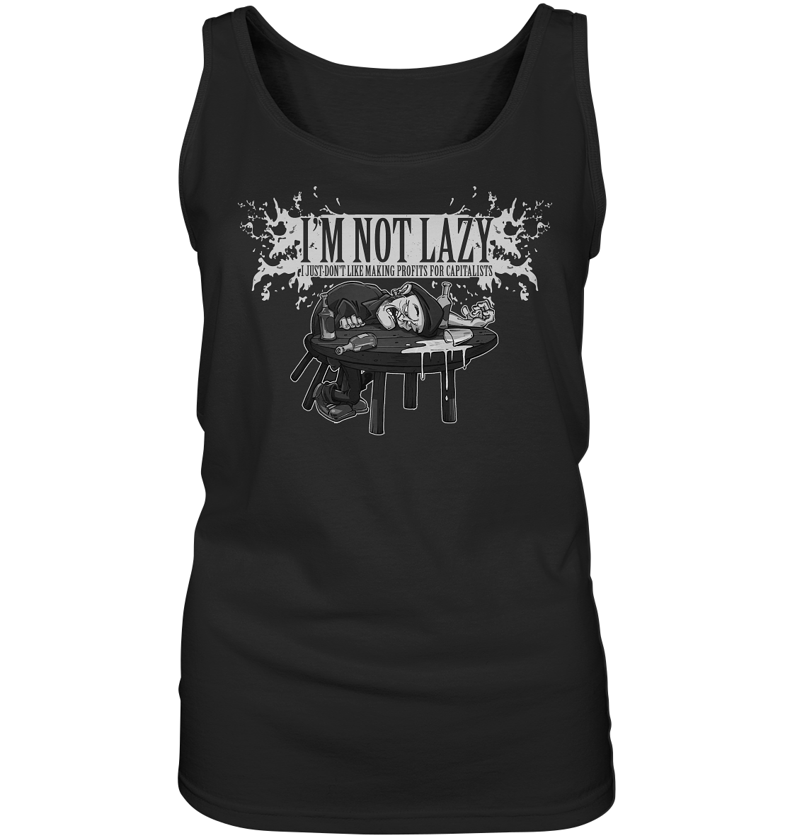 I'm Not Lazy "I Just Don't Like Making Profits For Capitalists" - Ladies Tank-Top