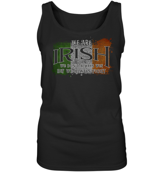 We Are Irish "We Always Fight"  - Ladies Tank-Top