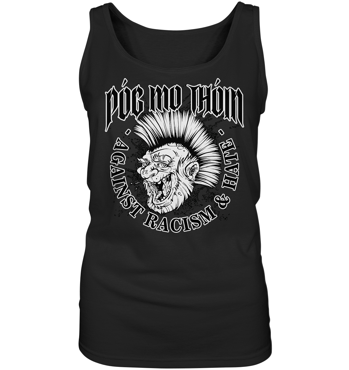 Póg Mo Thóin Streetwear "Against Racism & Hate"  - Ladies Tank-Top