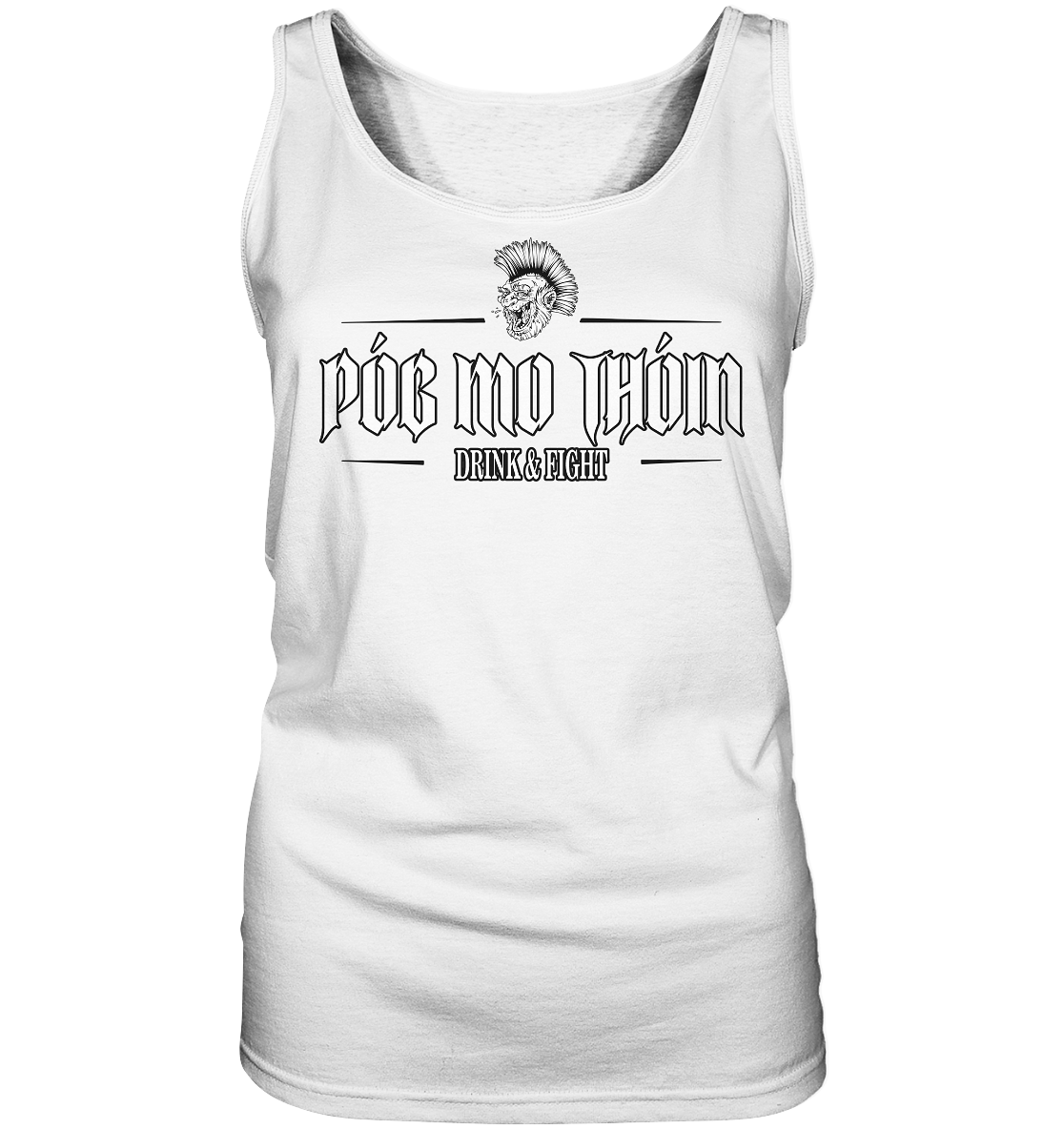 Póg Mo Thóin Streetwear "Drink & Fight"  - Ladies Tank-Top