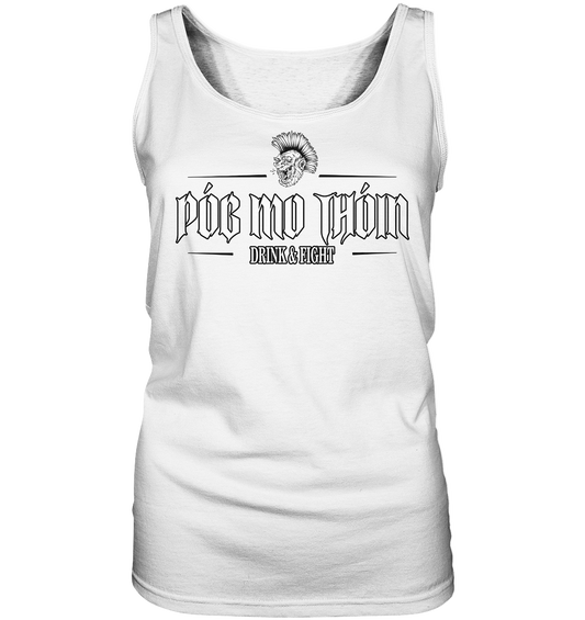 Póg Mo Thóin Streetwear "Drink & Fight"  - Ladies Tank-Top