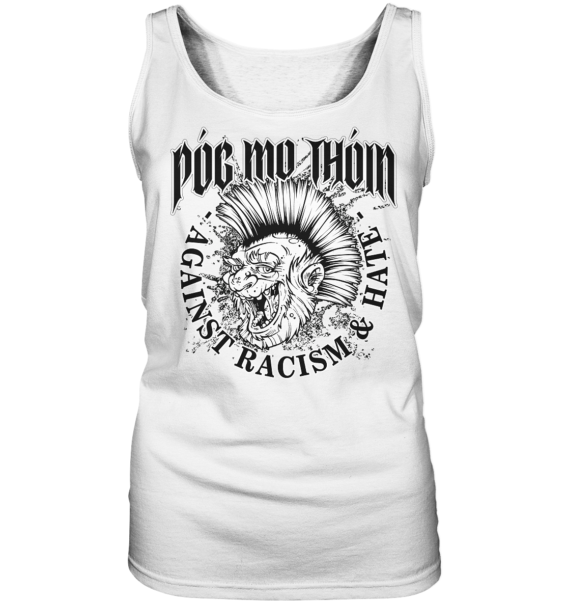 Póg Mo Thóin Streetwear "Against Racism & Hate"  - Ladies Tank-Top