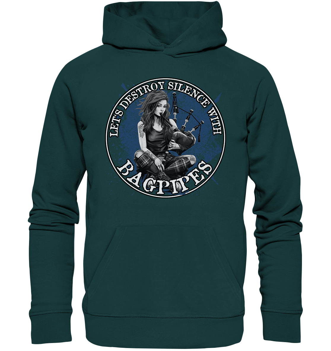 Let's Destroy Silence With "Bagpipes" - Organic Hoodie