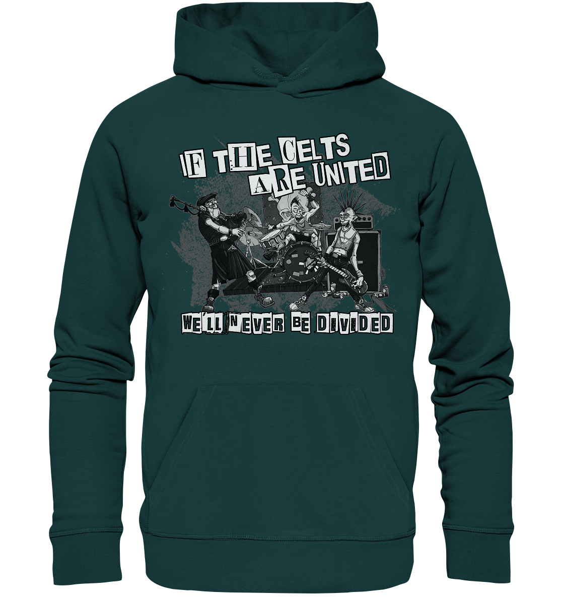 If The Celts Are United "We'll Never Be Divided" - Organic Hoodie