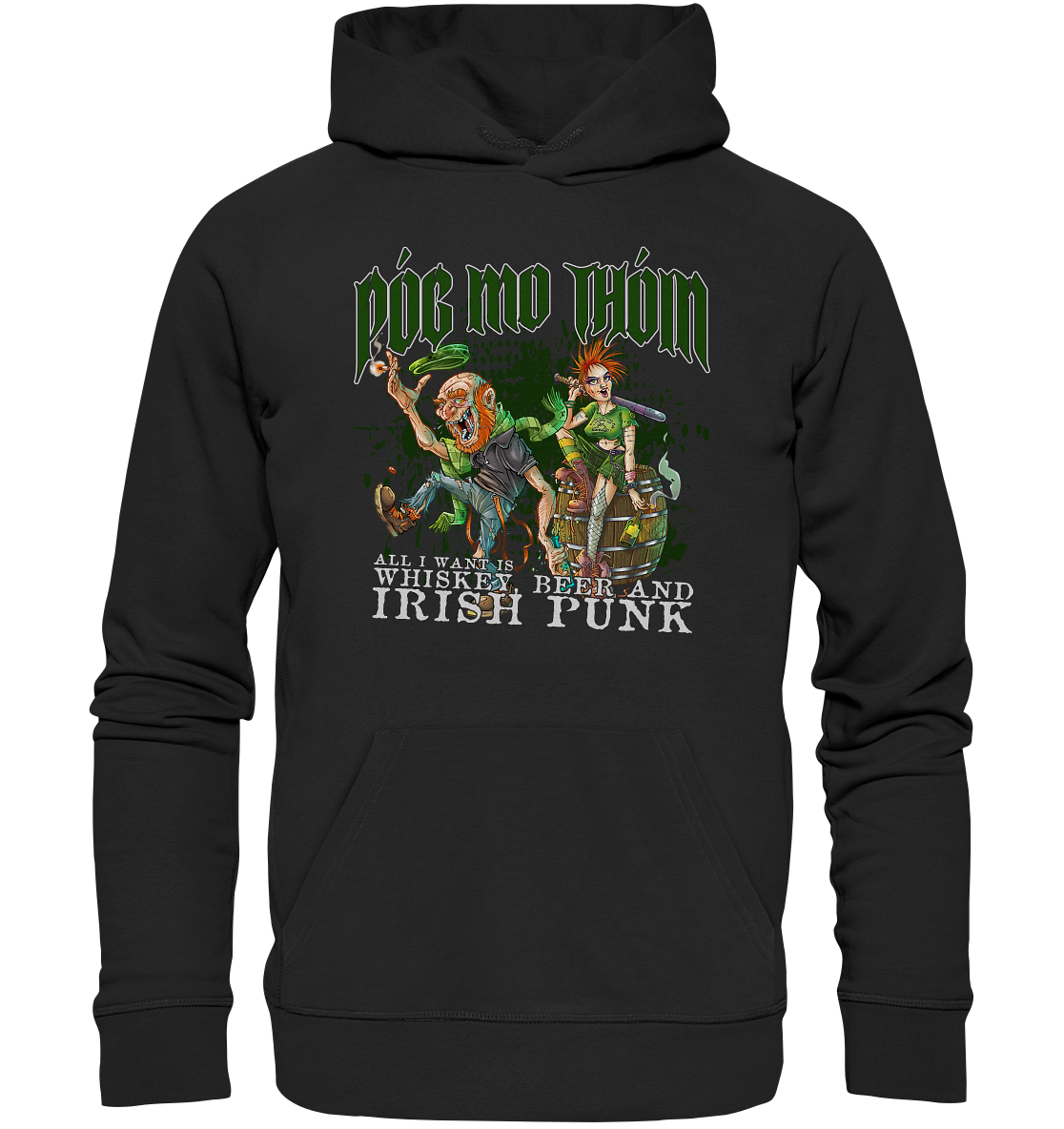 Póg Mo Thóin Streetwear "Whiskey, Beer and Irish Punk" - Organic Hoodie