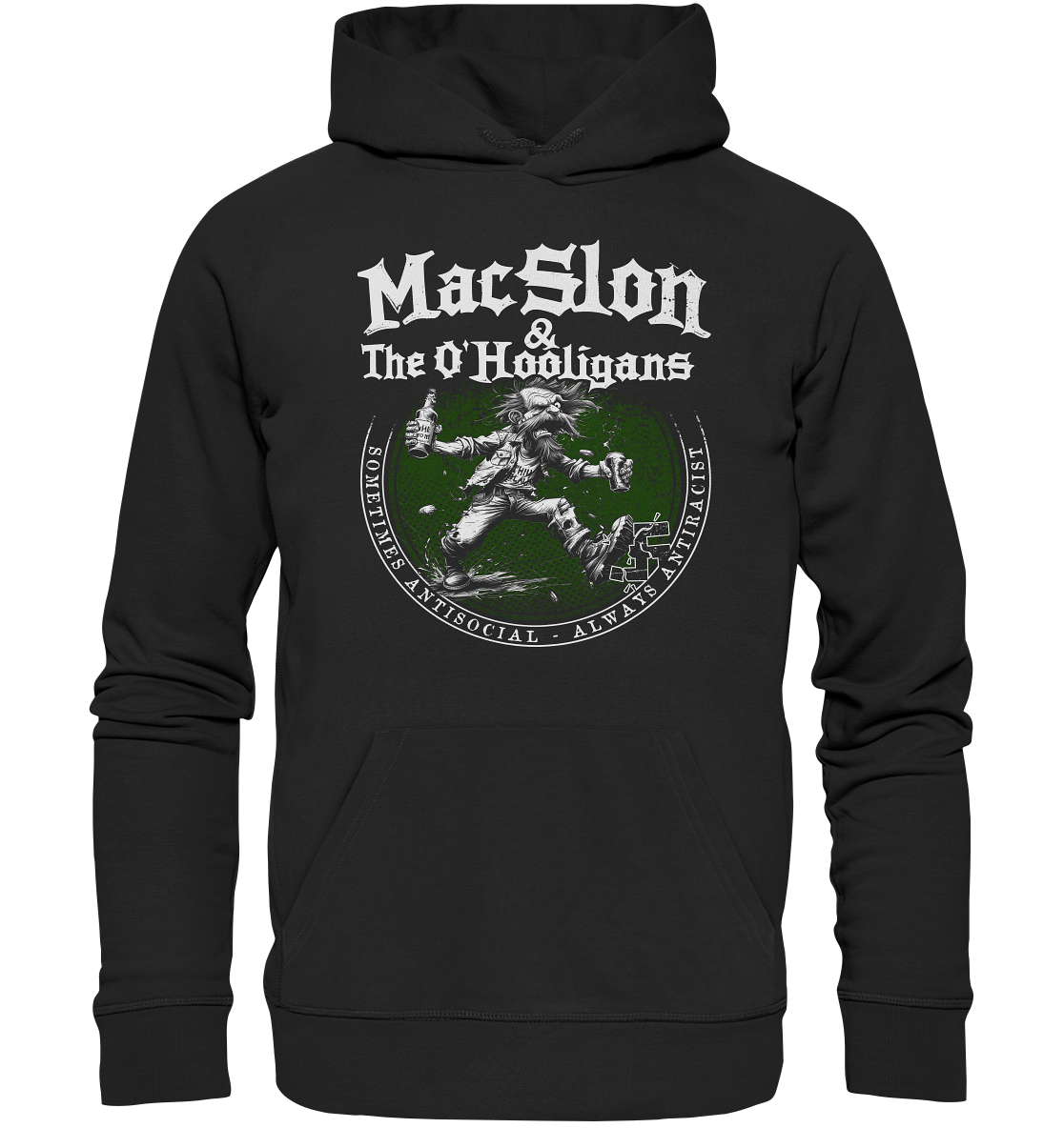 MacSlon & The O'Hooligans "Sometimes Antisocial, Always Antiracist" - Organic Hoodie