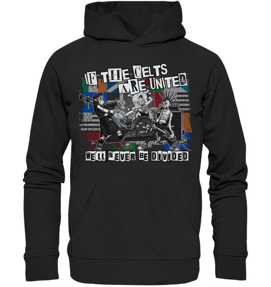 If The Celts Are United "We'll Never Be Divided" *Flags* - Organic Hoodie