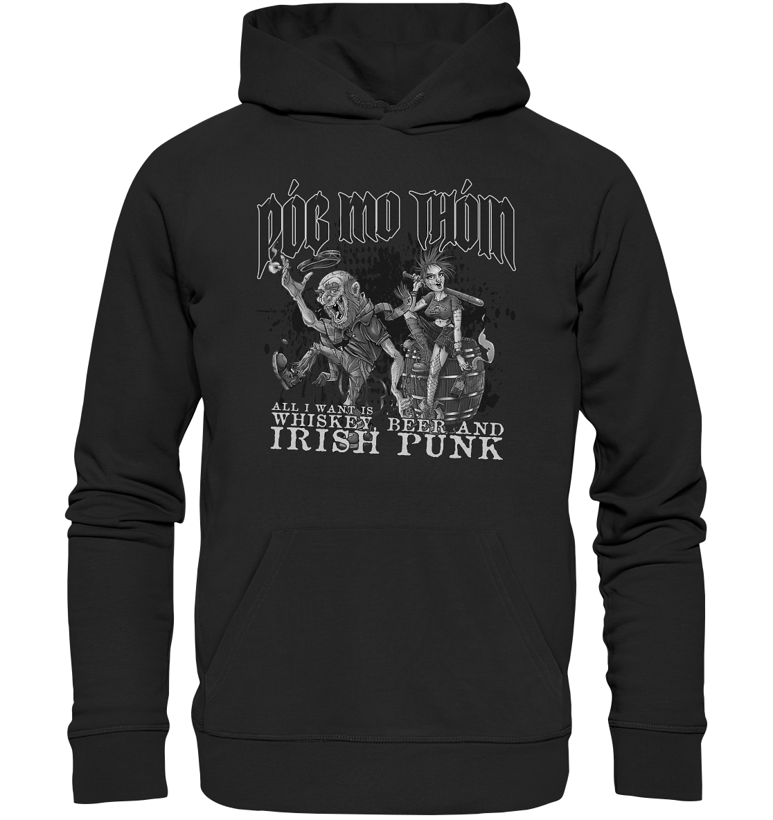 Póg Mo Thóin Streetwear "Whiskey, Beer and Irish Punk" - Organic Hoodie