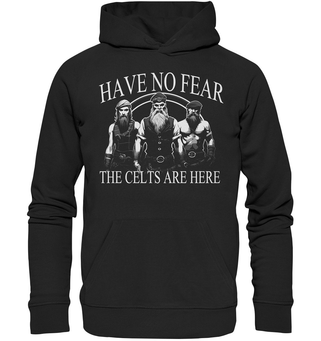 Have No Fear "The Celts Are Here" - Organic Hoodie