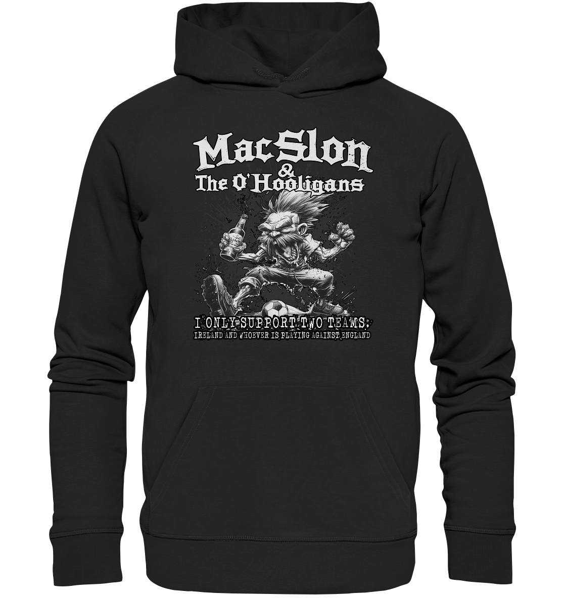 MacSlon & The O'Hooligans "I Only Support Two Teams..." - Organic Hoodie