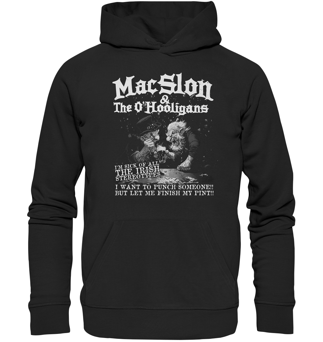 MacSlon & The O'Hooligans "I'm Sick Of All The Irish Stereotypes" - Organic Hoodie