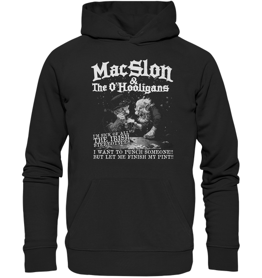 MacSlon & The O'Hooligans "I'm Sick Of All The Irish Stereotypes" - Organic Hoodie