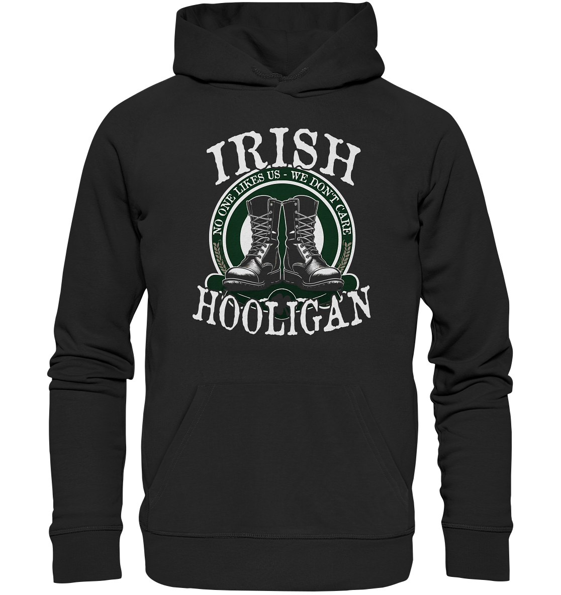 Irish Hooligan "No One Likes Us - We Don't Care" - Organic Hoodie